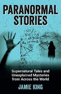 Histoires Paranormales: Contes Surnaturels et Mystères Inexpliqués du Monde Entier