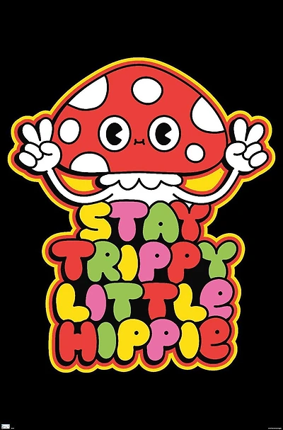Mushroom - Stay Trippy Little Hippie Wall Poster, 22.375" x 34"