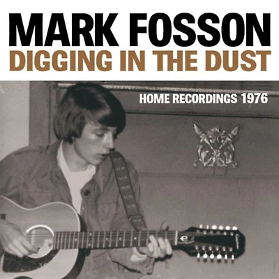 Mark Fosson - Digging in the Dust: Home Recordings 1976 (vinyl)