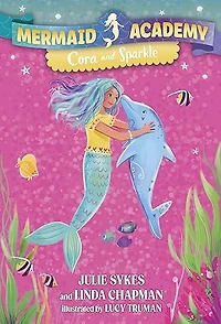 Mermaid Academy #2: Cora and Sparkle