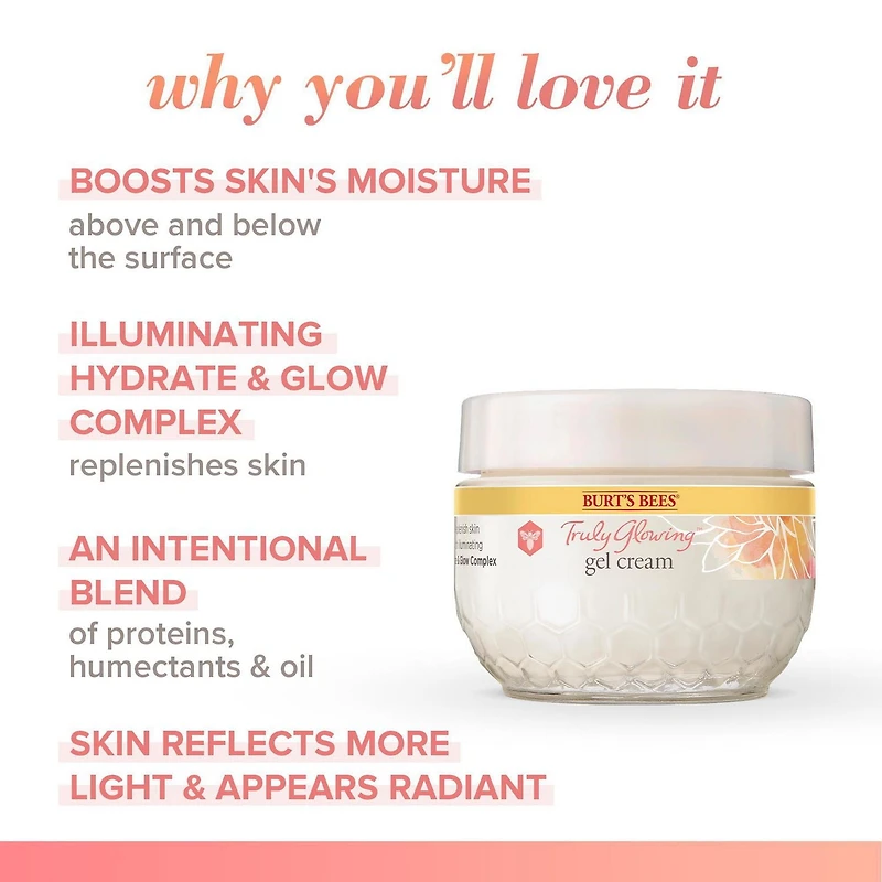 Burt’s Bees® Truly Glowing™ Replenishing Gel Cream with Hydrate and Glow Complex, Developed with Dermatologists