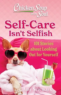 Chicken Soup for the SoulSelf-Care Isn't Selfish, Book , (Trade paperback)