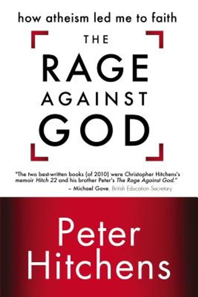 The Rage Against God: How Atheism Led Me to Faith