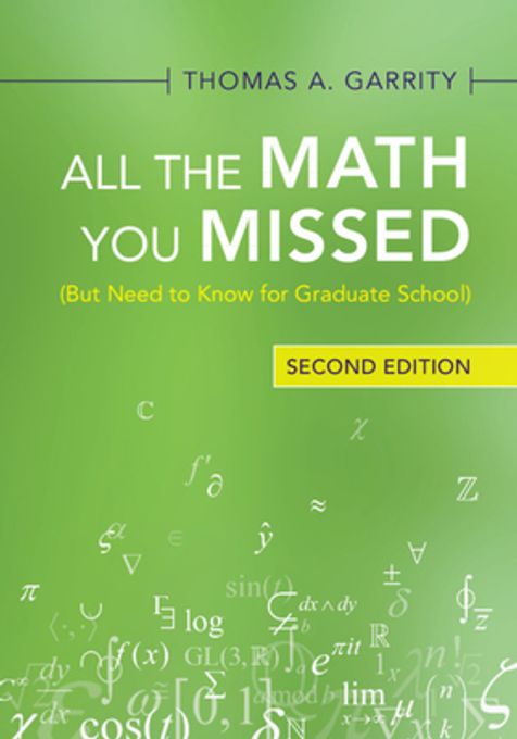 All the Math You Missed: (But Need to Know for Graduate School)