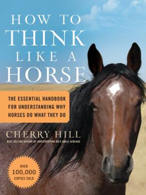 How to Think Like a Horse: The Essential Handbook for Understanding Why Horses Do What They Do (Paperback)