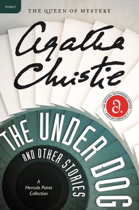 The Under Dog and Other Stories: A Hercule Poirot Mystery: The Official Authorized Edition (Hercule Poirot Mysteries #27) (Paperback)