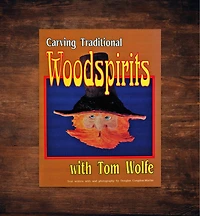 Carving Traditional Woodspirits with Tom Wolfe