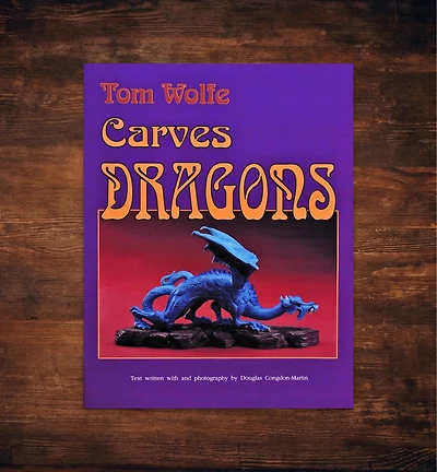 Tom Wolfe Carves Dragons