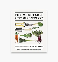 The Vegetable Grower's Handbook: Unearth Your Garden's Full Potential