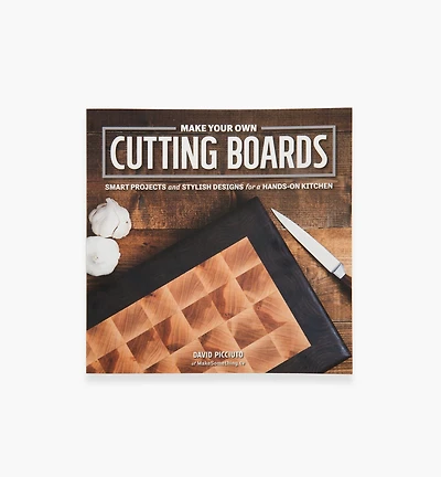Make Your Own Cutting Boards, 2nd Edition