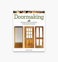 Doormaking – Materials, Techniques and Projects for Building Your First Door