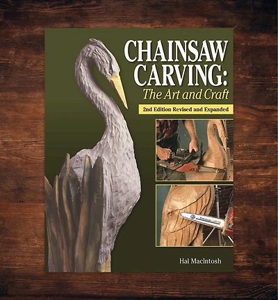 Chainsaw Carving: The Art and Craft, 2nd Edition Revised and Expanded