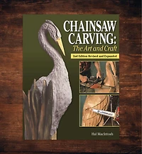 Chainsaw Carving: The Art and Craft, 2nd Edition Revised and Expanded