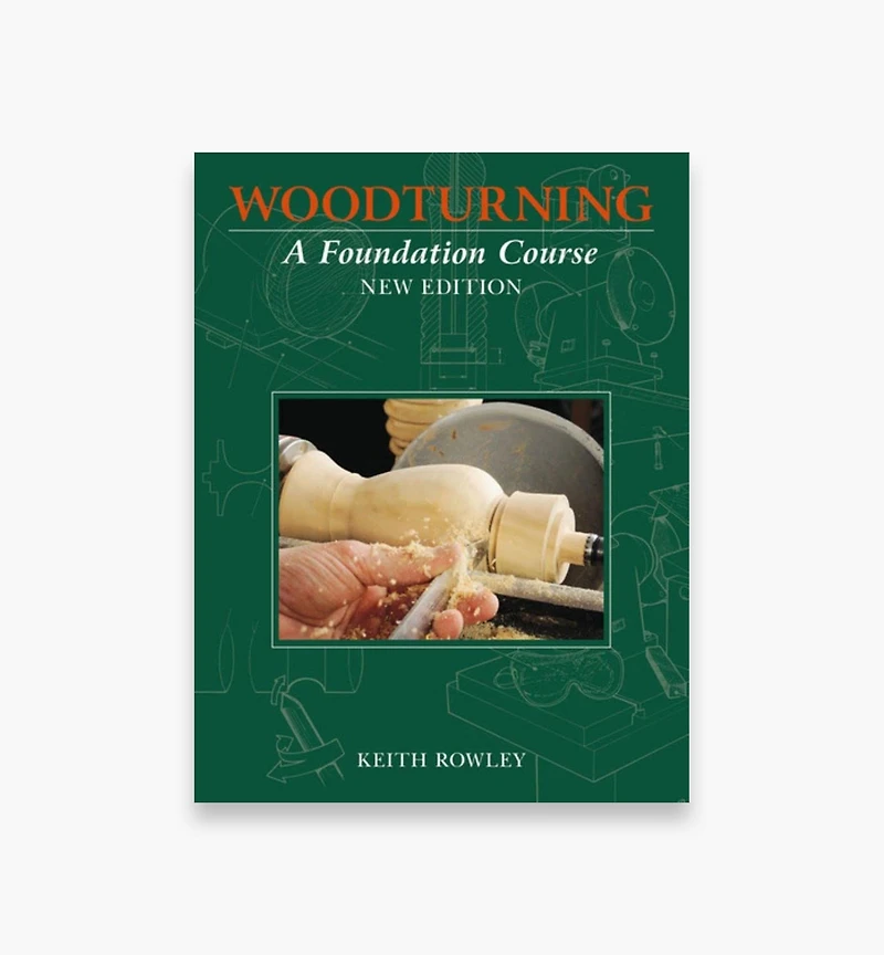 Woodturning – A Foundation Course