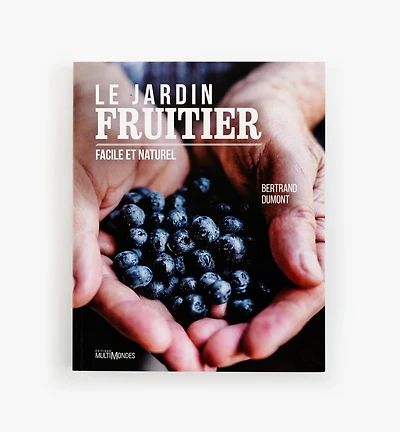 Le jardin fruitier : facile et naturel