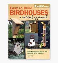 Easy to Build Birdhouses - A Natural Approach