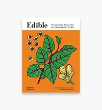 Edible – 70 Sustainable Plants That Are Changing How We Eat