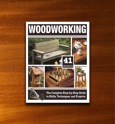 Woodworking – The Complete Step-by-Step Guide to Skills, Techniques, and Projects