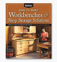How to Make Workbenches & Shop Storage Solutions