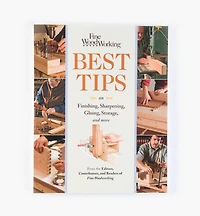 Best Tips on Finishing, Sharpening, Gluing, Storage and More