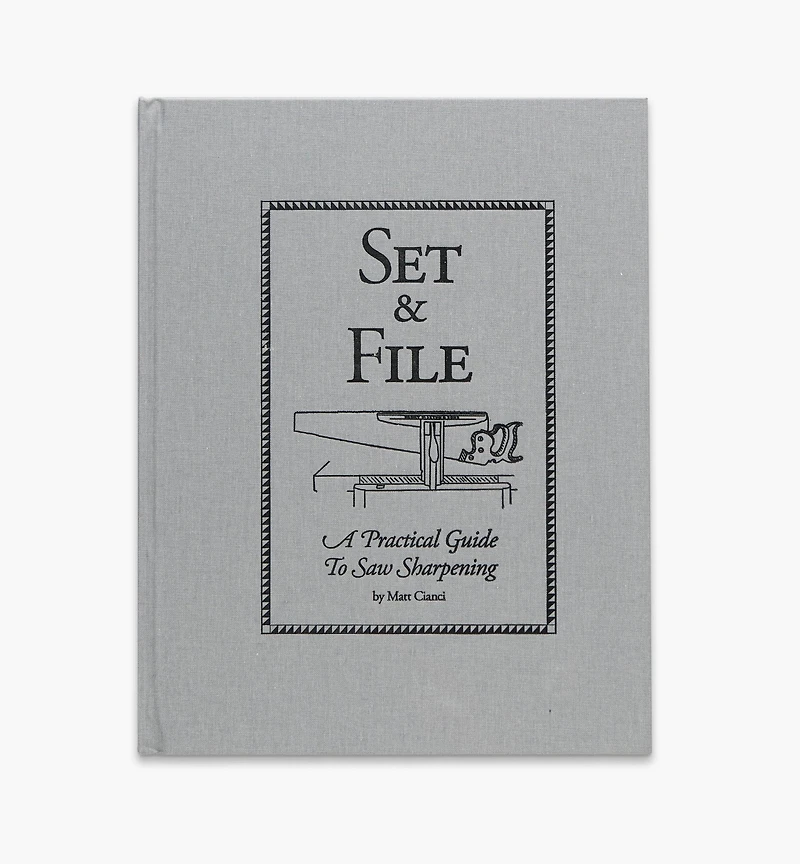 Set & File – A Practical Guide to Saw Sharpening