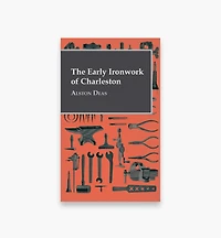 Early Ironwork of Charleston