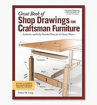 Great Book of Shop Drawings for Craftsman Furniture, Second Edition