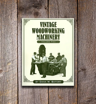 Vintage Woodworking Machinery, Volume 2