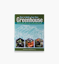 How to Build Your Own Greenhouse