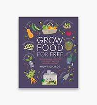 Grow Food for Free: The Sustainable, Zero-Cost, Low-Effort Way to a Bountiful Harvest