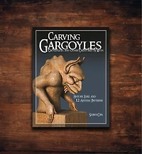 Carving Gargoyles, Grotesques, and Other Creatures of Myth