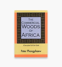 The Commercial Woods of Africa – A Descriptive Full-Color Guide