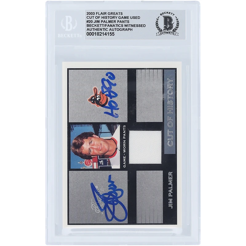 Jim Palmer Baltimore Orioles Autographié 2003 Flair Greats Cut of History White Pants Relic #FG-JP Beckett Fanatics Witnessed Authenticed 10 Card avec l'inscription "HOF 90"