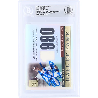 Carte authentifiée par Jim Palmer (Baltimore Orioles) de la collection Topps Tribute HOF Cut Signature GU Relic 2004, numéro TR-JP, certifiée par Beckett Fanatics Witnessed avec inscription « HOF 90 ».