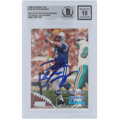Peyton Manning Indianapolis Colts autographié 1998 Topps Stadium Club 1998 NFL Draft Pick #195 Beckett Fanatics a été témoin d'une carte recrue authentifiée 10