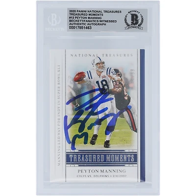 Peyton Manning Indianapolis Colts Autographié 2020 Panini National Treasures Treasured Moments 02/04/07 #TM-PMA #/99 Beckett Fanatics Witnessed Authenticated 10 Card