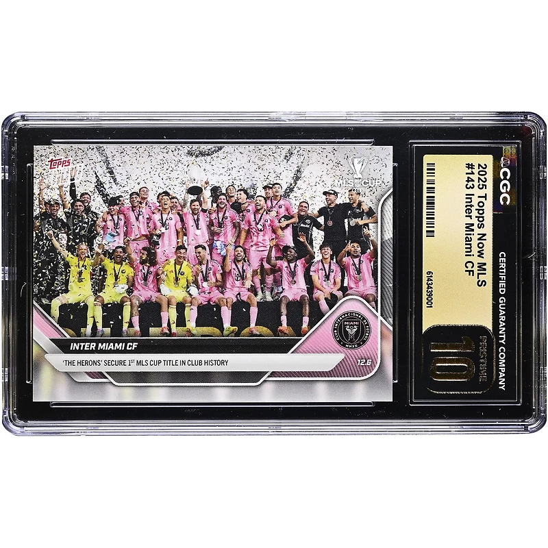 Inter Miami CF 2025 Topps Now MLS The Herons Secure Their 1st MLS Cup Title in Club History #143 CGC Authenticated PRISTINE 10 Card