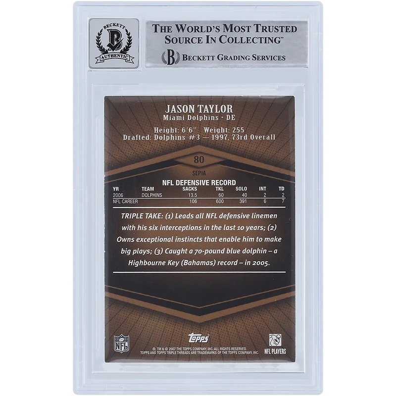 Carte autographiée 2007 Topps Triple Threads Sepia #80 #179/639 Beckett Fanatics Witnessed Authenticated 10 Card par Jason Taylor Miami Dolphins