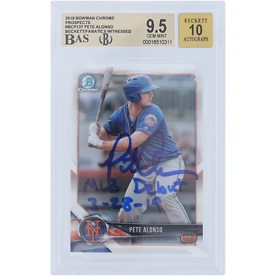 Pete Alonso New York Mets Autographed 2018 Bowman Chrome #BCP-137 Beckett Fanatics Witnessed Authenticated 9.5/10 Rookie Card with "MLB Debut 3-28-19" Inscription