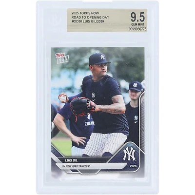 Luis Gil, Yankees de New York, collection Topps Now 2025 « En route pour le jour d'ouverture » n° OD-30, carte authentifiée BGS 9.5
