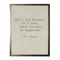Don't Cry Dr. Seuss Quote Framed Art Print