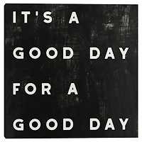 Black and White It’s a Good Day Canvas Art Print
