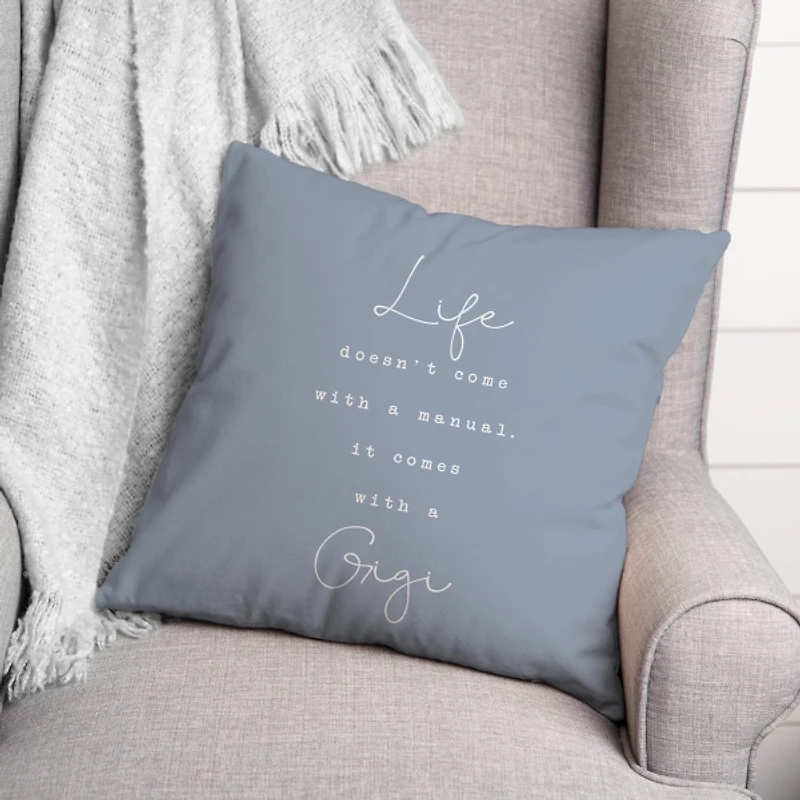 Life Comes with a Gigi Blue Pillow