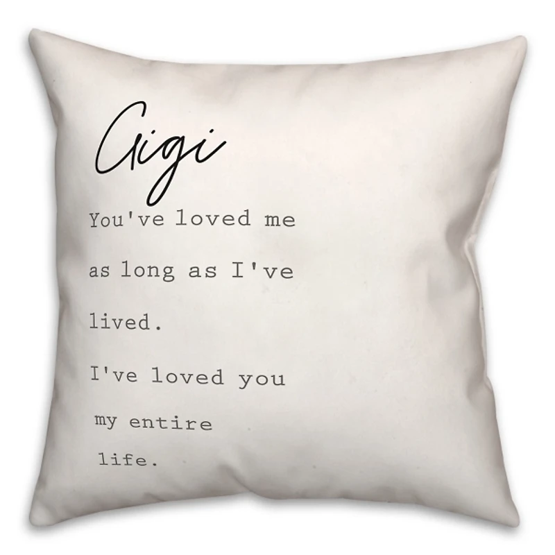 Gigi I've Loved You My Entire Life White Pillow