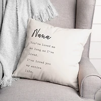 Nana I've Loved You My Entire Life White Pillow