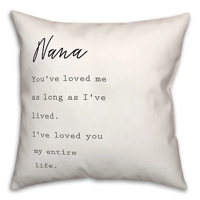 Nana I've Loved You My Entire Life White Pillow
