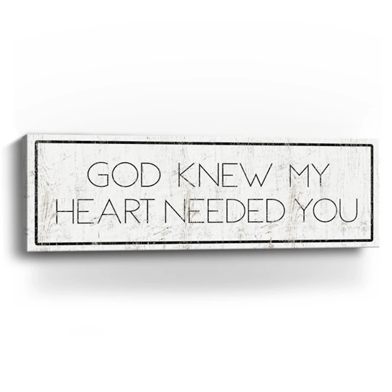 God Knew My Heart Needed You Canvas Art Print