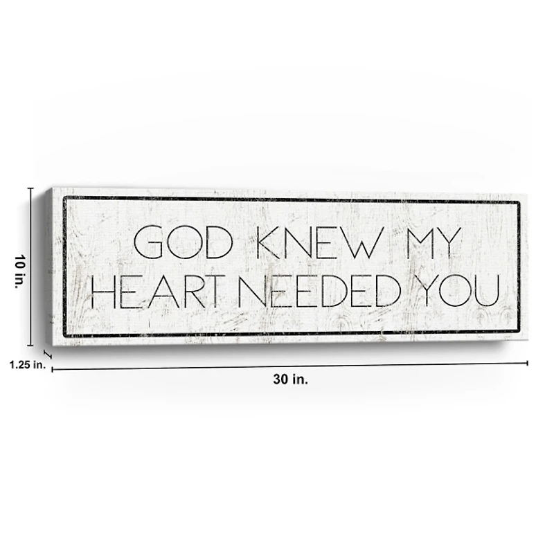 God Knew My Heart Needed You Canvas Art Print
