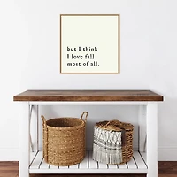 But I Think I Love Fall Framed Wall Art