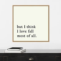 But I Think I Love Fall Framed Wall Art